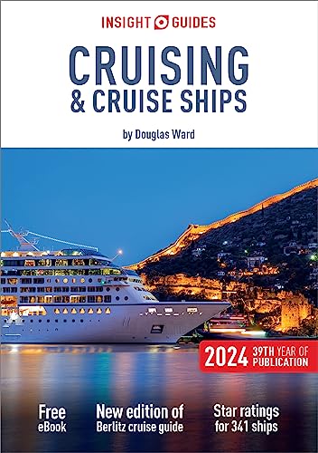 Insight Guides Cruising & Cruise Ships 2024 (Cruise Guide with Free eBook): Douglas Ward’s Complete Guide to Cruising (Cruise Guide with Free eBook) (Insight Guides Cruise Guide)