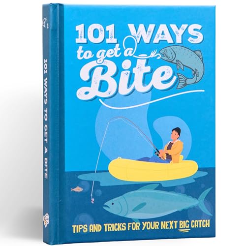 101 Ways To Get a Bite : Funny Fishing Gift Book