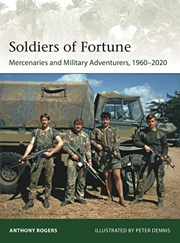 Soldiers of Fortune: Mercenaries and Military Adventurers