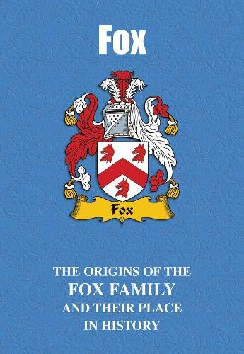 Fox: The Origins of the Fox Family and Their Place in History (UK Family Name Books)