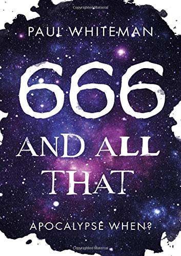 666 and All That: Apocalypse When?
