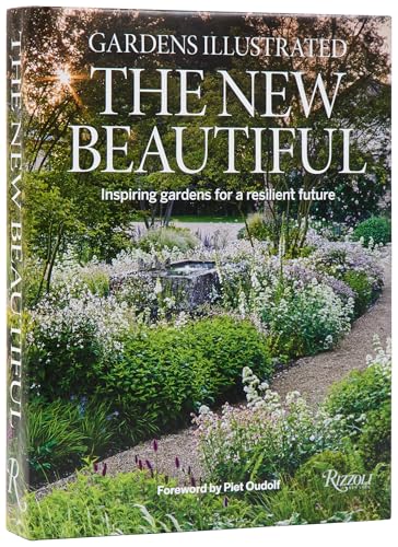 Gardens Illustrated: The New Beautiful : Inspiring Gardens for a Resilient Future