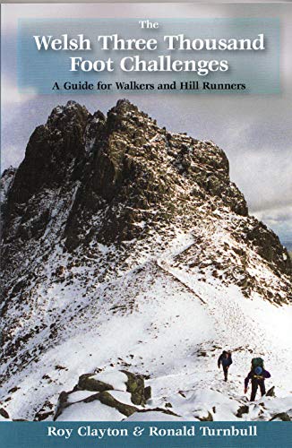 The Welsh Three Thousand Foot Challenges : A Guide for Walkers and Hill Runners