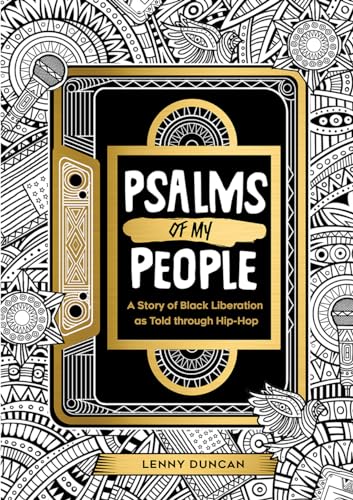 Psalms of My People : A Story of Black Liberation as Told through Hip-Hop