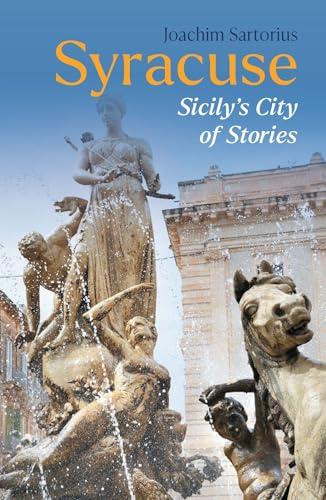 Syracuse : Sicily's City of Stories