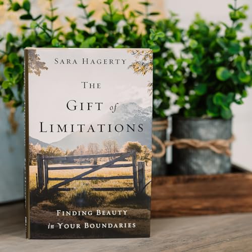 The Gift of Limitations : Finding Beauty in Your Boundaries