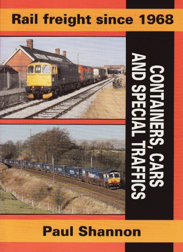 Rail Freight Since 1968 - Containers, Cars and Special Traffics