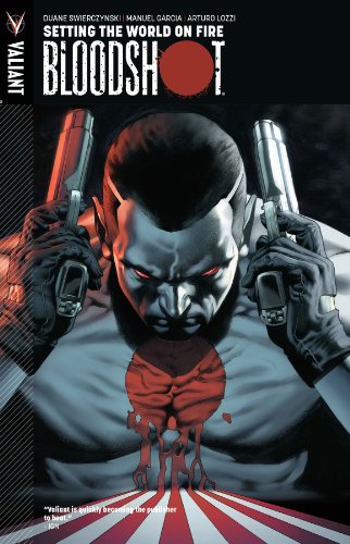 Bloodshot Tp Vol 01 Setting World On Fire (C: 0-1-1)