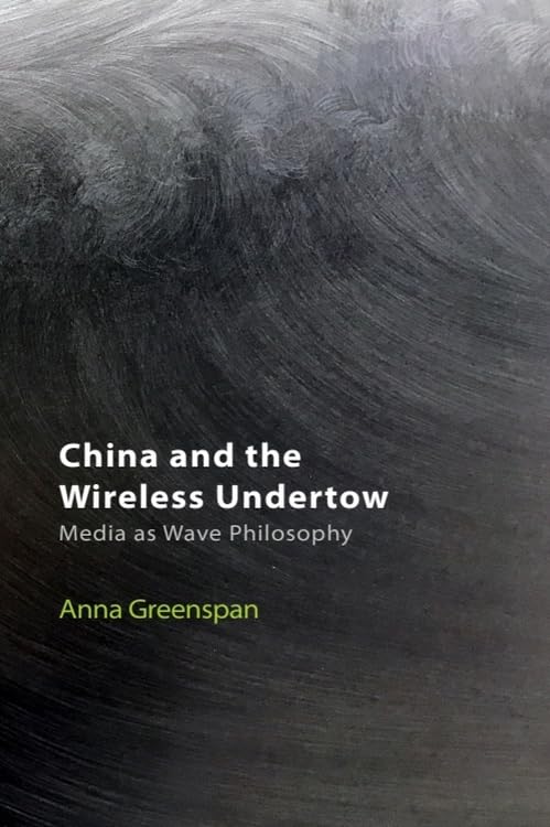 China and the Wireless Undertow : Media as Wave Philosophy