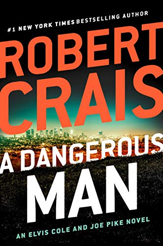 A Dangerous Man: 18 (Elvis Cole and Joe Pike Novel)