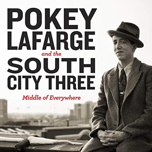 Pokey & South City Thr Lafarge - Middle Of Everywhere  [VINYL]
