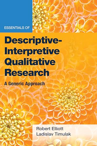 Essentials of Descriptive-Interpretive Qualitative Research : A Generic Approach