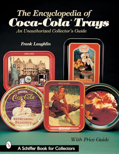 The Encyclopedia of Coca-Cola®Trays