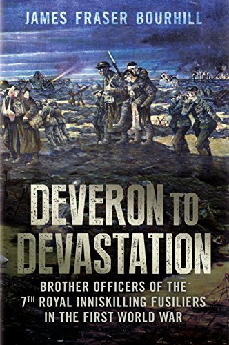 Deveron to Devastation : Brother Officers of the 7th Royal Inniskilling Fusiliers in the First World War