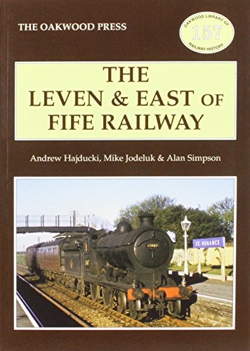 The Leven & East of Fife Railway (Oakwood Library of Railway History)