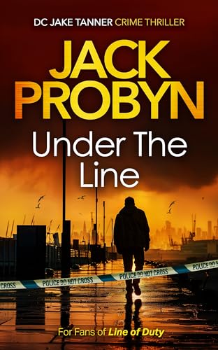 Under the Line : a gripping British detective crime thriller