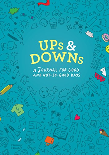 Ups and Downs : A Journal for Good and Not-So-Good Days