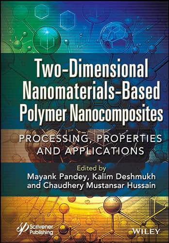 Two-Dimensional Nanomaterials Based Polymer Nanocomposites : Processing, Properties and Applications
