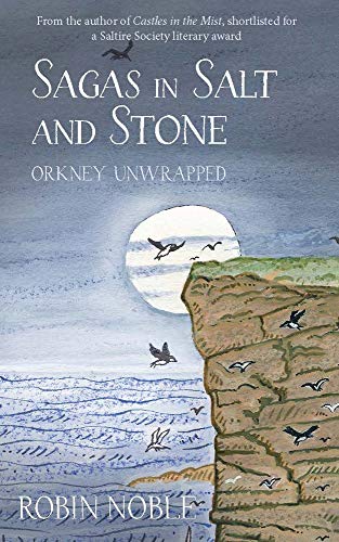 Sagas of Salt and Stone: Orkney unwrapped