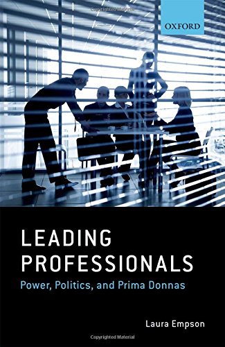Leading Professionals: Power, Politics, and Prima Donnas