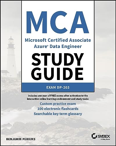 MCA Microsoft Certified Associate Azure Data Engineer Study Guide : Exam DP-203