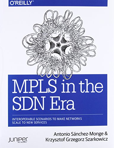MPLS in the SDN Era: Interoperable Scenarios to Make Networks Scale to New Services