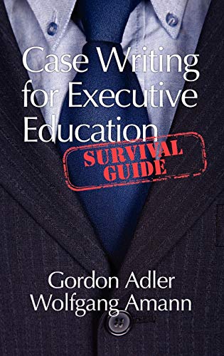 Case Writing for Executive Education : A Survival Guide