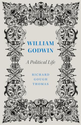 William Godwin: A Political Life