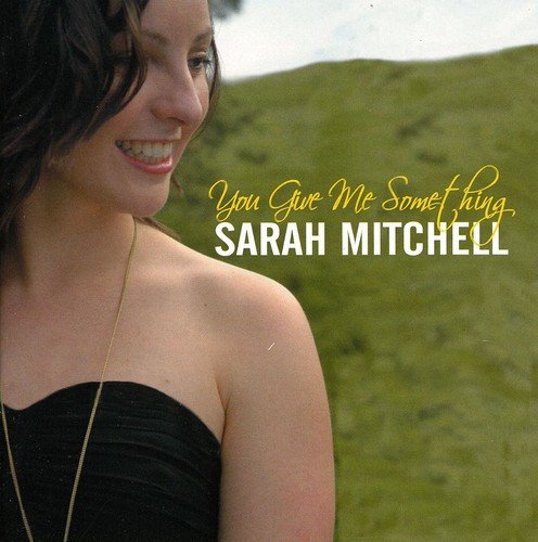 Sarah Mitchell - You Give Me Something [CD]