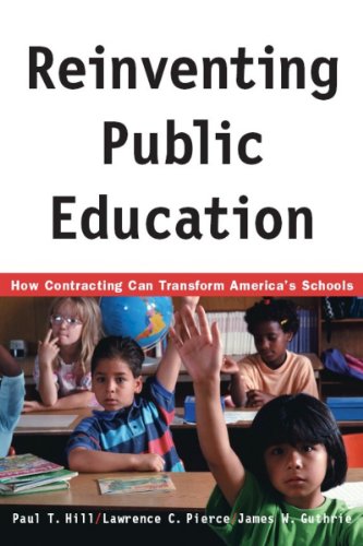 Reinventing Public Education: How Contracting Can Transform Americas Schools