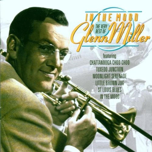 Glenn Miller - In The Mood - In The Mood: The Very Best Of Glenn Miller [CD]