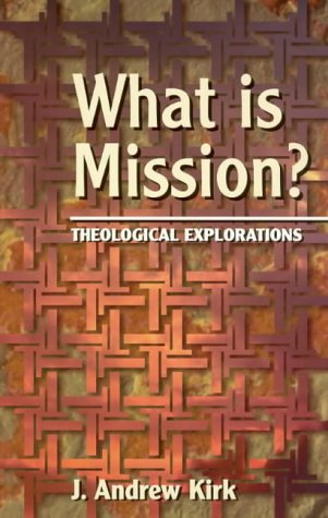What is Mission?: Some Theological Explorations