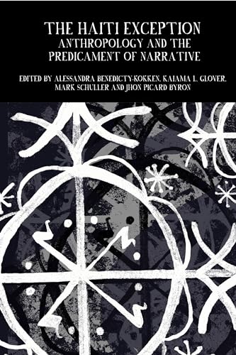 The Haiti Exception : Anthropology and the Predicament of Narrative : 7