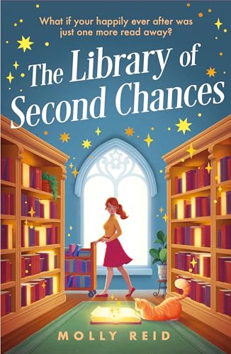 The Library of Second Chances : a heartfelt and bookish cosy fantasy novel set in a small town - for fans of Lucy Jane Wood, Sangu Mandanna and Sarah Beth Durst