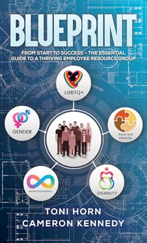 Blueprint : From Start to Success – The Essential Guide to a Thriving Employee Resource Group