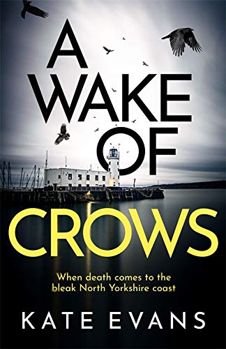 A Wake of Crows: The first in a completely thrilling new police procedural series set in Scarborough (DC Donna Morris)