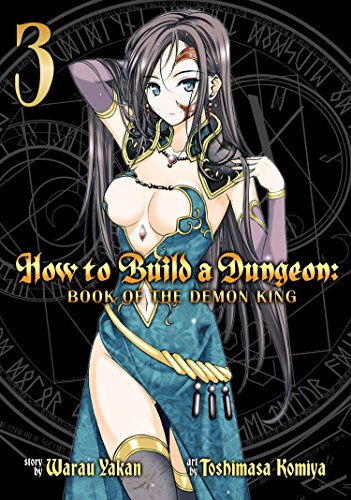 How to Build a Dungeon: Book of the Demon King: Vol. 3