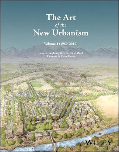 The Art of the New Urbanism, Volume 1 : (1980 - 2010)