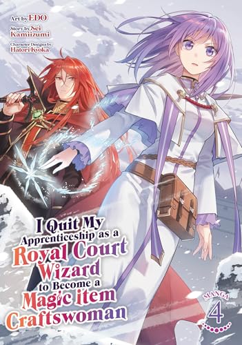 I Quit My Apprenticeship as a Royal Court Wizard to Become a Magic Item Craftswoman (Manga) Vol. 4 : 4