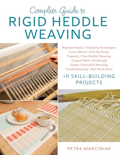 Complete Guide to Rigid Heddle Weaving : Beginner Basics, Finishing Techniques, Color Effects, Pick-up Sticks, Tapestry, Two-Heddle Weaving, Clasped Weft, Krokbragd, Finger-Controlled Weaving, Trouble