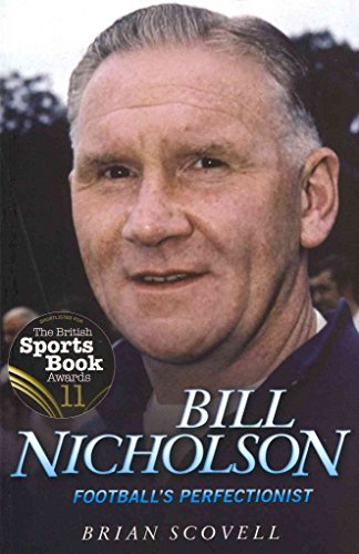 BILL NICHOLSON - FOOTBALL'S PERFE