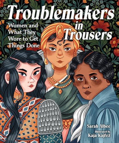 Troublemakers in Trousers: Women and What They Wore to Get Things Done