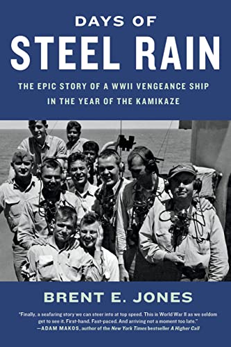 Days of Steel Rain : The Epic Story of a WWII Vengeance Ship in the Year of the Kamikaze