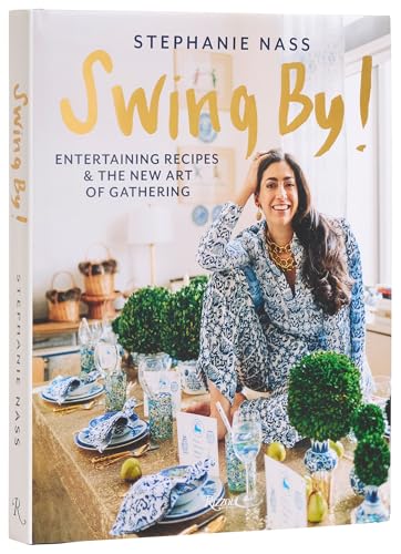 Swing By! : Entertaining Recipes and the New Art of Gathering
