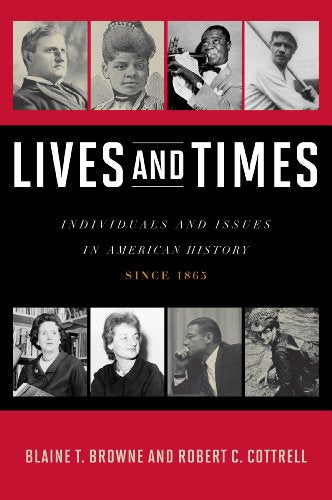 Lives and Times : Individuals and Issues in American History: Since 1865
