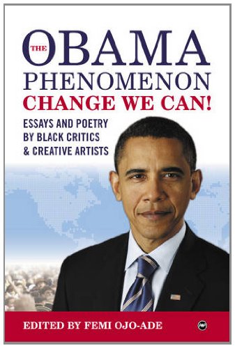 The Obama Phenomenon Change We Can!: Essays and Poetry by Black Critics and Creative Artists
