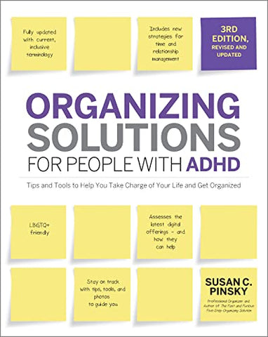 Organizing Solutions for People with ADHD, 3rd Edition: Tips and Tools to Help You Take Charge of Your Life and Get Organized