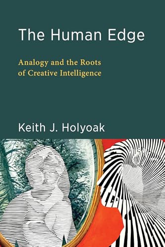 The Human Edge : Analogy and the Roots of Creative Intelligence