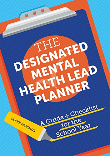 The Designated Mental Health Lead Planner : A Guide and Checklist for the School Year