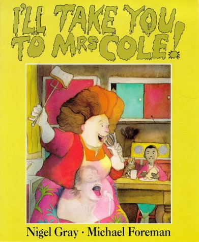 I'll Take You To Mrs Cole!